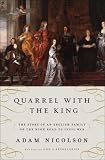 Quarrel with the King: The Story of an English Family on the High Road to Civil War