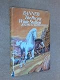 Banner, the pacing white stallion