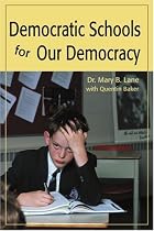 Democratic Schools for Our Democracy