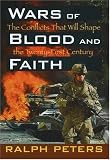 Wars of Blood and Faith: The Conflicts That Will Shape the 21st Century