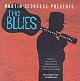 Martin Scorsese Presents The Blues: A Musical Journey