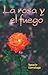 La Rosa Y El Fuego (Spanish Edition)