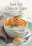 Just for one or two : 80 delicious recipes you'll cook again and again