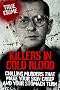 KILLERS IN COLD BLOOD: Chilling Murders That Make Your Skin Creep and Your Stomach Turn (True Crime)