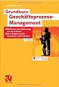 Grundkurs Gesch&auml;ftsprozess-Management (German Edition)