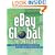 eBay Global the Smart Way: Buying and Selling Internationally on the World's #1 Auction Site