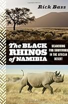 The Black Rhinos of Namibia: Searching for Survivors in the African Desert