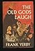 Old Gods Laugh