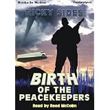 The Birth of the Peacekeepers.by Ricky Sides