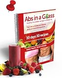 Smoothie Recipes for Health: Abs in a Glass Shred the Fat