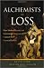 cover of Alchemists of Loss: How modern finance and government intervention crashed the financial system