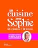 En cuisine avec Sophie : 52 semaines, 52 menus