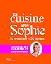 En cuisine avec Sophie : 52 semaines, 52 menus