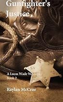 Gunfighter's Justice: A Lucas Wade Western - Book 2