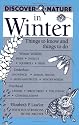 Discover Nature in Winter: Things to Know and Things to Do (Discover Nature , No 6)