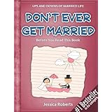 Don't Ever Get Married before You Read This Book (Ups and Downs of Married Life)
