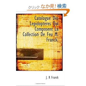 【クリックでお店のこの商品のページへ】Catologue Des Lepidopteres Qui Composent La Collection De Feu M. Franck.
