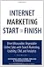 Internet Marketing Start to Finish: Drive measurable, repeatable online sales with search marketing, usability, CRM, and analytics (Que Biz-Tech)
