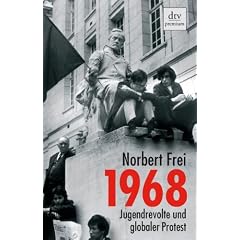 1968: Jugendrevolte und globaler Protest