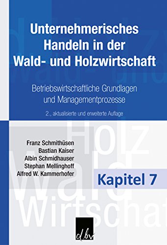 Unternehmerisches Handeln in der Wald- und Holzwirtschaft - Kapitel 7: Logistik und Produktionsabläufe (German Edition)