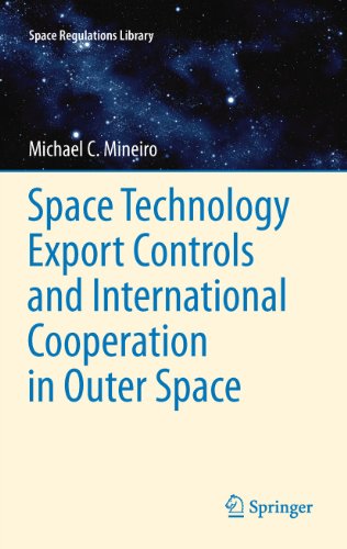 Space Technology Export Controls and International Cooperation in Outer Space: 6 (Space Regulations Library)
