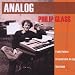 Philip Glass : Analog