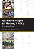 Qualitative Analysis for Planning & Policy: Beyond the Numbers