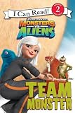 Monsters vs. Aliens: Team Monster (I Can Read - Level 2)