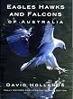 Eagles Hawks and Falcons of Australia