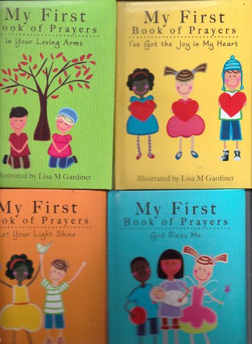 My First Book of Prayers 4-Pack ~ God Bless Me, In Your Loving Arms, I've Got the Joy in My Heart, & Let Your Light Shine.