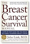 Breast Cancer Survival Manual, Fourth Edition: A Step-by-Step Guide for the Woman With Newly Diagnosed Breast Cancer