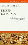 Reisen im Sudan: Entdeckungen zwischen Nil und W�ste