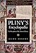 Pliny's Encyclopedia: The Reception of the Natural History