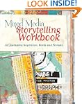 Mixed Media Storytelling Workbook: Ar...