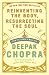 Reinventing the Body, Resurrecting the Soul: How to Create a New You