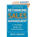 Rethinking Sales Management: A Strategic Guide for Practitioners