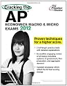 Cracking the AP Economics Macro & Micro Exams, 2012 Edition (College Test Preparation)