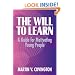 The Will to Learn: A Guide for Motivating Young People