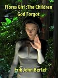 Flores Girl: The Children God Forgot