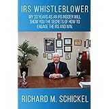irs whistleblower my 33 years as an irs insider will show you the secrets of how to engage the irs and win