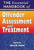 The Essential Handbook of Offender Assessment and Treatment (Psychology)
