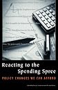 Reacting to the spending spree : policy changes we can afford