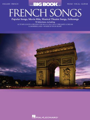 The Big Book of French Songs: Popular Songs, Movie Hits, Musical Theatre Songs, Folksongs
