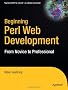 Beginning Perl Web Development: From Novice to Professional (Beginning: From Novice to Professional)