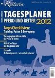 Tagesplaner 2011 für Pferd und Reiter: 365 x trainieren, bewegen, vorbeugen 365 x einfach ankreuzen 365 x topinformiert