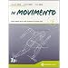 In movimento. Volume unico. Con espansione online. Per le Scuole superiori