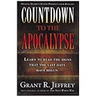 Countdown to the Apocalypse: Learn to read the signs that the last days have begun. by  Grant R. Jeffrey