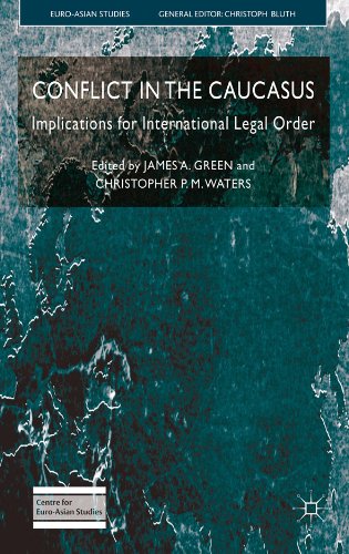 Conflict in the Caucasus: Implications for International Legal Order (Euro-Asian Studies)