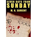 Seven Days From Sunday (An MP-5 CIA Thriller, Book 1) ~ M.H. Sargent