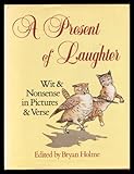 A Present of laughter : wit & nonsense in pictures & verse